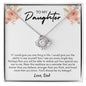 To My Daughter | You'll Always Be My Babygirl, Love Dad - Love Knot Necklace