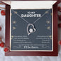 My Daughter | I'll be there for you - Forever Love Necklace