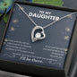 My Daughter | I'll be there for you - Forever Love Necklace